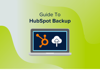 Guide To HubSpot Backup